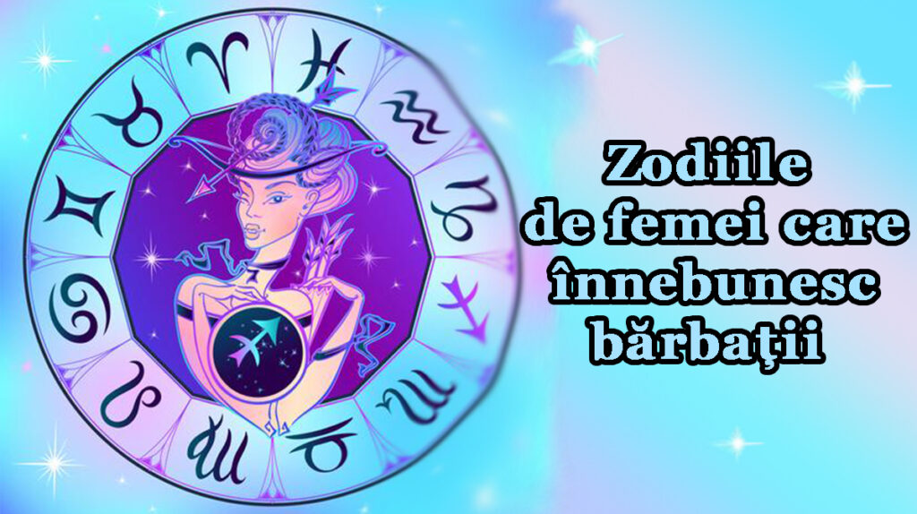 Zodiile de femei care înnebunesc bărbații