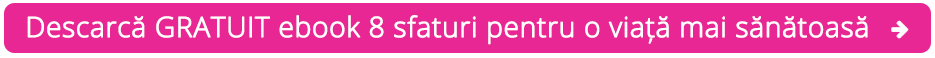 Ebook - 8 sfaturi pentru o viață mai sănătoasă