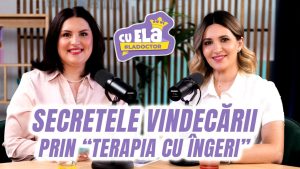 Cu Ela la doctor I Episodul 8. Delia Mureșan ne introduce în tainele Terapiei cu Îngeri